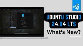 Ubuntu Studio 24.04 LTS: What's New?