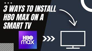 How to Install HBO Max on ANY Smart TV (3 Different Ways)