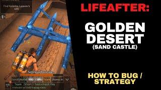 LIFEAFTER | NEW BUG GOLDEN DESERT | HOW TO DO