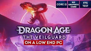 Dragon Age The Veilguard on Low End PC | NO Graphics Card | i3