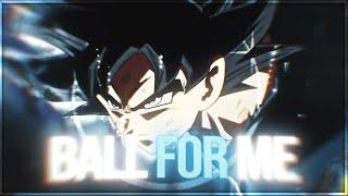 Goku Edit - 「Ball For Me Edit」 - Dragon Ball Super Amv