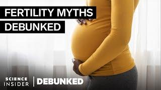 Fertility Experts Debunk 19 Myths About Getting Pregnant | Debunked