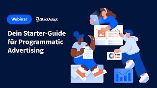 Dein Starter-Guide für Programmatic Advertising [StackAdapt Webinar]