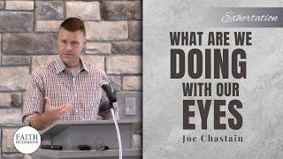 What Are We Doing With Our Eyes – Joe Chastain