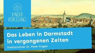 Das Leben in Darmstadt in vergangenen Zeiten | Kindervorlesung vom 25.06.22