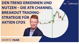 Den Trend erkennen und nutzen – Die ATR Channel Breakout Trading Strategie für Aktien CFDs