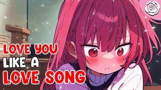 Nightcore - Love You Like a Love Song (Lyrics)