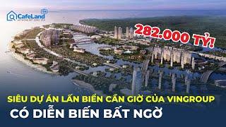 DIỄN BIẾN BẤT NGỜ của siêu dự án lấn biển Cần Giờ HƠN 282.000 TỶ của Vingroup tại TP.HCM | CafeLand