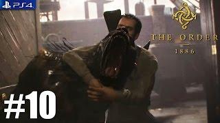 The Order: 1886 - PS4 Walkthrough / Gameplay / 1080p - PART 10 Chapter 9 An Uneasy Alliance