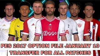 PES 2017 OPTION FILE 2024 FOR ALL PATCH | TRANSFER UPDATE 10 FEBRUARY 2024