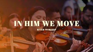 In Him We Move | River Worship