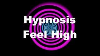 Hypnosis: Feel High (Request)
