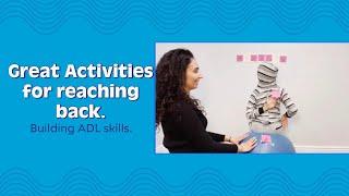 Great activities for reaching back! Building ADL skills. 