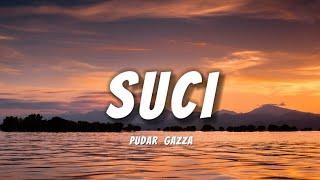 SUCI DIMANA KINI KAU BERADA | SUCI - PUDAR GAZZA (LIRIK)