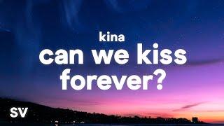 Kina - Can We Kiss Forever? (Lyrics) Ft. Adriana Proenza