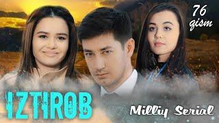 Iztirob (O'zbek serial) I Изтироб (Ўзбек сериал) 76 - Qism