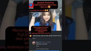 Makanya cari pacar said Fuji