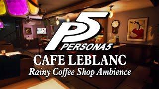 Café Leblanc | Coffee Shop Ambience: Smooth Jazz Persona Music & Rain to Study, Relax, & Sleep