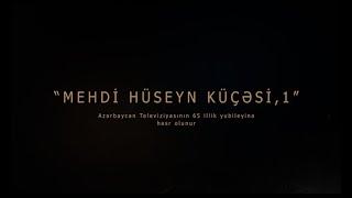 MEHDİ HÜSEYN KÜÇƏSİ, 1 (sənədli film)