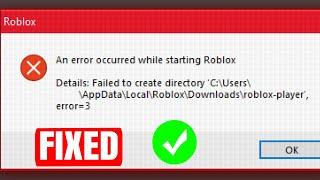 How To Fix Roblox Has Failed To Create Directory Error=3