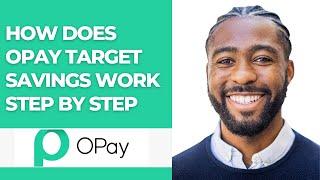 HOW DOES OPAY TARGET SAVINGS WORK STEP BY STEP