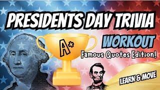 Presidents Day Trivia Workout! Famous Quotes Edition! Fun Family Fitness For Kids! Brain Break | PE