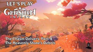 Genshin Impact | The Chasm Delvers, Part 4 - The Heavenly Stone's Debris