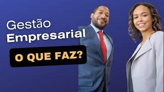 GESTÃO EMPRESARIAL O Que Faz? Vale a Pena? Mercado de Trabalho (Guia Completo E Atualizado)