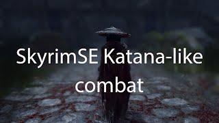 SkyrimSE Katana-like combat