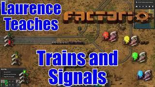 Trains and Signals Tutorial - Laurence Plays Factorio