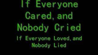 If Everyone Cared Lyrics!!!