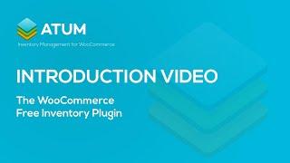 ATUM Introduction Video - The WooCommerce Free Inventory Plugin