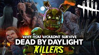 Why You Wouldn't Survive Dead By Daylight's Killers (Springtrap, Alien, Tokyo Ghoul, etc.)