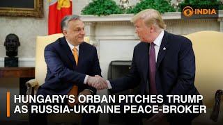 Hungary's Orban pitches Trump as Russia-Ukraine peace-broker & other updates | DD India Global