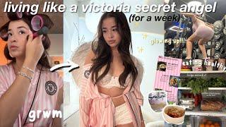 living like a victoria secret angel for a week: getting my life together, glow up, healthy diet,grwm