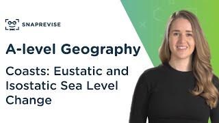 Coasts: Eustatic and Isostatic Sea Level Change | A-level Geography | OCR, AQA, Edexcel