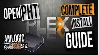 OpenPHT Plex Media Server INSTALL GUIDE - Amlogic S805, S905, S905W, S905X and S912 Android TV Boxes