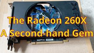 Radeon 260X - A Second-hand Gem!