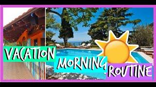 MY VACATION MORNING ROUTINE!