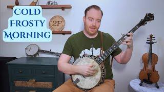 "Cold Frosty Morning" | thumb lead, two-finger banjo