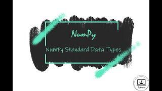 Data types in NumPy | dtype | NumPy Tutorials | Technosier[2020]