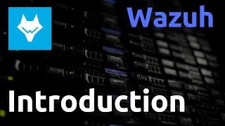 Wazuh - 01. Introduction, c'est quoi ?