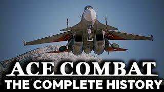 The COMPLETE History of ACE COMBAT