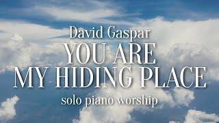 You Are My Hiding Place | David GASPAR | Solo Piano Worship
