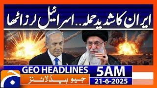 Iran launches missile attack on Israel - Headlines Geo News 5 AM (21th June 2025)