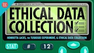 Henrietta Lacks, the Tuskegee Experiment, and Ethical Data Collection: Crash Course Statistics #12