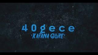 40gece - Kafana Göre (Lyric Video)