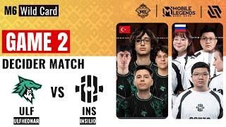 ULF VS INS GAME 2 | ULFHEDNAR vs INSILIO GAME 2 | M6 Wild Card Decider Match