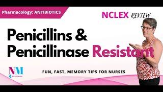 Penicillins and Penicillinase Resistant Antibiotics: pharmacology for nurses