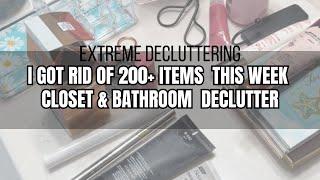 I GOT RID Of 200+ ITEMS THIS WEEK  | HUGE CLOSET & BATHROOM DECLUTER